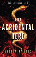 The Accidental Hero (The Reawakening) 1914505050 Book Cover