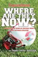 Where Are They Now?: A Look Back at Some of Central High's Most Notable Athletes 1448652502 Book Cover