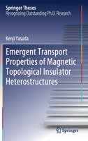 Emergent Transport Properties of Magnetic Topological Insulator Heterostructures 9811571821 Book Cover