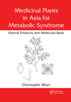 Medicinal Plants in Asia for Metabolic Syndrome: Natural Products and Molecular Basis 0367246937 Book Cover