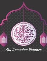 My Ramadan Planner: A Black Purple Arabic Lamp Theme 30 Day Daily Prayer Quran Readings Journal Log Tracker Diary Notebook for the Holy Month with Undated Blank Calendar for Reflection Gratitude Recit 1096610396 Book Cover