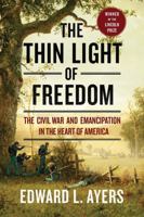 The Thin Light of Freedom: Civil War and Emancipation in the Heart of America 0393356434 Book Cover