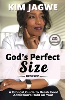 God's Perfect Size: A Biblical Guide to Break Food Addiction's Hold on You. B099C5P8G4 Book Cover