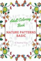 Adult Coloring Book: Nature Patterns Basic 1730857337 Book Cover