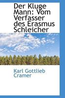Der Kluge Mann: Vom Verfasser des Erasmus Schleicher 1110198566 Book Cover