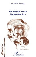 Dernier jour, dernier roi (Écritures) (French Edition) 2738443516 Book Cover