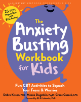 The Anxiety Busting Workbook for Kids: Fun CBT Activities to Squash Your Fears and Worries 1648483259 Book Cover