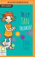 Truly Tan Freaked 1489440119 Book Cover