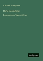 Carte Geologique: Des provinces d'Alger et d'Oran 3388030545 Book Cover