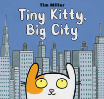 Tiny Kitty, Big City 0062414429 Book Cover