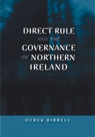 Direct Rule and the Governance of Northern Ireland 0719077575 Book Cover