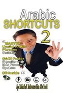 Arabic Shortcuts 2: "ARABIC SHORTCUTS 2" : Master Useful Arabic Phrases Quickly and Easily with this Powerful Learning System - Speak Arabic Easily & Gain Faster Results. 981114690X Book Cover