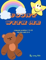 Count with me: Learning numbers 1-10 for kids ages 2-6 B0FT8T7WZ2 Book Cover