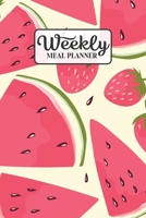 Weekly Meal Planner: Meal Planning Journal Notebook with Grocery Shopping List for the Week - Watermelon And Strawberry (Organizer Log to Track and Plan Your Meals) 1677609931 Book Cover