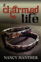 A Charmed Life 1456608665 Book Cover