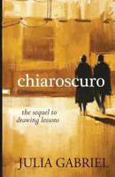 Chiaroscuro: The Sequel to Drawing Lessons 198195144X Book Cover