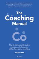 The Coaching Manual: The Definitive Guide to the Process, Principles and Skills of Personal Coaching 0273713523 Book Cover