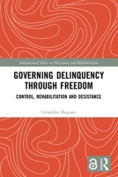 Governing Delinquency Through Freedom 0367500612 Book Cover