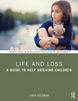 Life and Loss: A Guide to Help Grieving Children 1032038551 Book Cover
