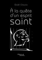À la quête d'un esprit saint B0DHGBJBJL Book Cover
