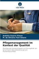 Pflegemanagement im Kontext der Qualität: Die Arbeit der Krankenschwester als Führungskraft: von der primären Gesundheitsfürsorge zum Krankenhausumfeld 6206195872 Book Cover