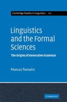 Linguistics and the Formal Sciences: The Origins of Generative Grammar 0521066484 Book Cover