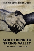 South Bend to Spring Valley: The Davids-Sims Story 1966924658 Book Cover