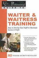 The Food Service Professionals Guide To: Waiter & Waitress Training: How To Develop Your Wait Staff For Maximum Service & Profit (The Food Service Professionals Guide, 10) 0910627207 Book Cover