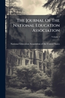 The Journal Of The National Education Association, Volume 3... 1276090021 Book Cover