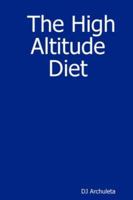 The High Altitude Diet 1411626826 Book Cover