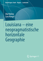 Louisiana – eine neopragmatistische horizontale Geographie (RaumFragen: Stadt – Region – Landschaft) (German Edition) 3658515228 Book Cover