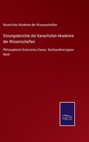 Sitzungsberichte der Kaiserlichen Akademie der Wissenschaften: Philosophisch Historische Classe. Sechsundvierzigster Band 3375037384 Book Cover