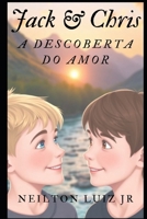 Jack & Chris: A Descoberta do Amor (Portuguese Edition) B0FQB5WRCH Book Cover