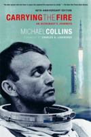 Carrying the Fire: An Astronaut's Journeys