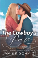 The Cowboy's Prize (Sweethearts of the Rodeo) 1961544504 Book Cover