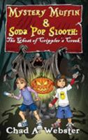 Mystery Muffin & Soda Pop Slooth: The Ghost of Crippler's Creek 1732843600 Book Cover