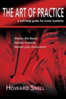 The Art of Practice: A Self-Help Guide for Music Students 1780038437 Book Cover