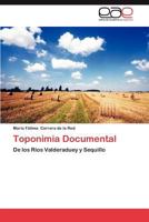 Toponimia Documental: De los Ríos Valderaduey y Sequillo 3659044555 Book Cover
