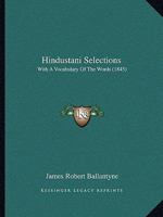 Hindustani Selections: With A Vocabulary Of The Words (1845) 112062665X Book Cover