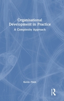 Organisational Development in Practice: A Complexity Approach 1032447117 Book Cover