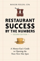 Restaurant Success by the Numbers: A Money-Guy's Guide to Opening the Next Hot Spot 1580086632 Book Cover