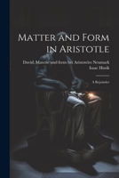 Matter and Form in Aristotle: A Rejoinder 1022218182 Book Cover