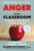 Anger in the Classroom : A Handbook for Teacher and Learner 1948796619 Book Cover