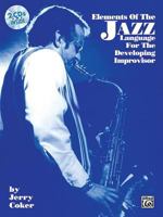 Elements of the Jazz Language for the Developing Improvisor 157623875X Book Cover