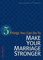 5 Things You Can Do to Make Marriage Stronger 0758641877 Book Cover