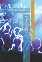 Racism: The Pain of Invisibility 1521807108 Book Cover