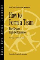 How to Form a Team : Five Keys to High Performance 1882197682 Book Cover