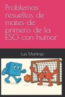 Problemas resueltos de mates de primero de la ESO con humor: Matemáticas claras y amenas para después después de clase (Spanish Edition) B0FR29VFN1 Book Cover