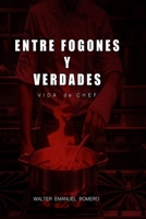 ENTRE FOGONES Y VERDADES: VIDA de CHEF (Spanish Edition) B0FBR9WQJR Book Cover