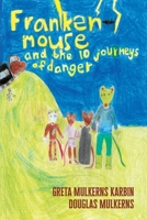 Frankenmouse and the Ten Journeys of Danger B0GY3W4BBQ Book Cover